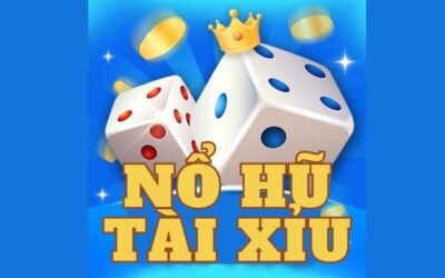 tìm hiểu về nổ hũ tài xỉu